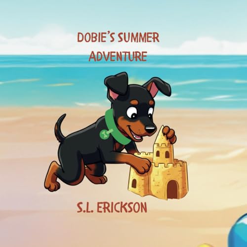Dobie’s Summer Adventure: A puppy’s journey (Dobie’s Adventures, Band 1) von Independently published
