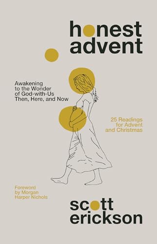 Honest Advent: Awakening to the Wonder of God-with-Us Then, Here, and Now von HarperCollins