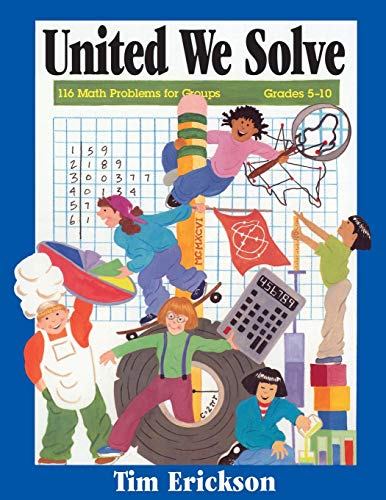 United We Solve: 116 Math Problems for Groups, Grades 5-10 von Parlux
