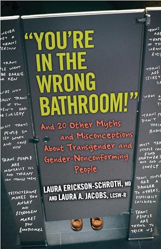 "You're in the Wrong Bathroom!": And 20 Other Myths and Misconceptions About Transgender and Gender-Nonconforming People (Myths Made in America, Band 6) von Beacon Press