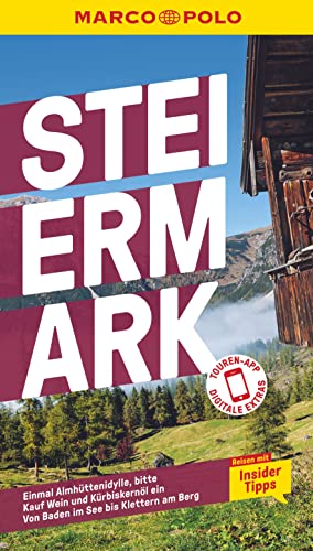 MARCO POLO Reiseführer Steiermark: Reisen mit Insider-Tipps. Inkl. kostenloser Touren-App von Mairdumont