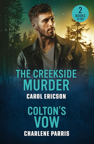 The Creekside Murder / Colton's Vow: The Creekside Murder (Pacific Northwest Forensics) / Colton's Vow (The Coltons of Arizona) von Mills & Boon