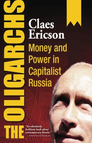 The Oligarchs: Money and Power in Capitalist Russia von Stockholm Text