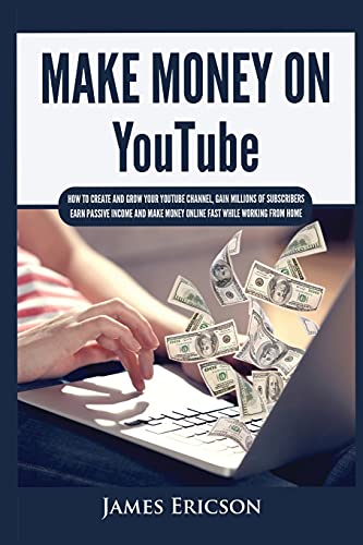 Make Money On YouTube: How to Create and Grow Your YouTube Channel, Gain Millions of Subscribers, Earn Passive Income and Make Money Online Fast While Working From Home Make Money On YouTube: How to Create and Grow Your YouTube Channel, Gain Millions of Subscribers, Earn Passive Income and Make Money Online Fast While Working From Home von Kyle Andrew Robertson