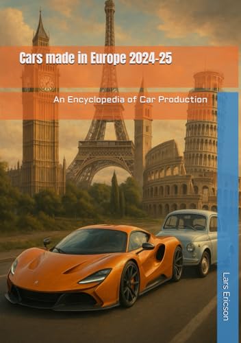 Cars made in Europe 2024-25: An Encyclopedia of Car Production (Global Cars) von Independently published