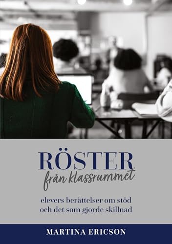 Röster från klassrummet: - elevers berättelser om stöd och det som gjorde skillnad von BoD – Books on Demand – Schweden