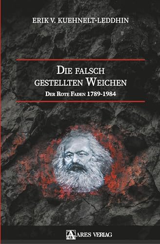 Die falsch gestellten Weichen: Der Rote Faden 1789–1984