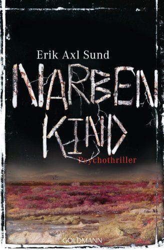 Narbenkind: Psychothriller - Die Buch-Trilogie zur Serie »Krähenmädchen (The Crow Girl)« (Die Victoria-Bergman-Trilogie, Band 2) von Goldmann