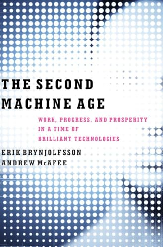 The Second Machine Age: Work, Progress, and Prosperity in a Time of Brilliant Technologies von W. W. Norton & Company