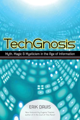 TechGnosis: Myth, Magic, and Mysticism in the Age of Information von North Atlantic Books