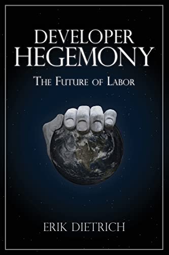 Developer Hegemony: The Future of Labor von Daedtech