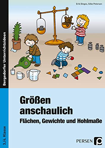 Größen anschaulich: Gewichte, Hohlmaße und Flächen: (3. und 4. Klasse) von Persen Verlag i.d. AAP