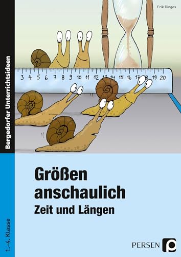 Größen anschaulich: Zeit und Längen: (1. bis 4. Klasse): Zeit und Längen 1.-4. Schuljahr von Persen Verlag i.d. AAP