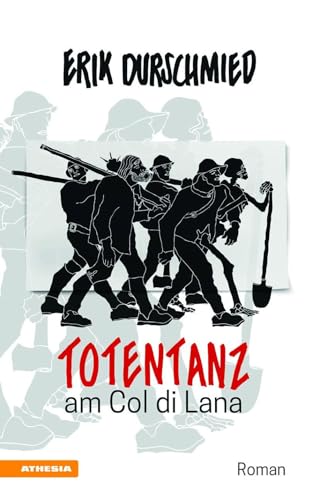 Totentanz am Col di Lana: Schlacht um den Blutberg der Dolomiten im Ersten Weltkrieg Totentanz am Col di Lana: Schlacht um den Blutberg der Dolomiten im Ersten Weltkrieg