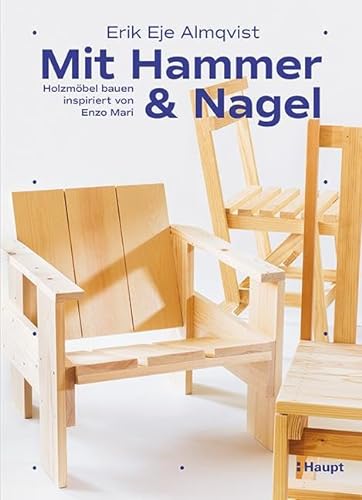 Mit Hammer und Nagel: Holzmöbel bauen, inspiriert von Enzo Mari