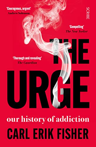 The Urge: our history of addiction (The Addicted Brain)