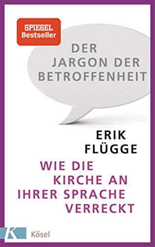 Der Jargon der Betroffenheit: Wie die Kirche an ihrer Sprache verreckt von Ksel-Verlag