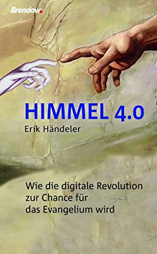 Himmel 4.0: Wie die digitale Revolution zur Chance für das Evangelium wird