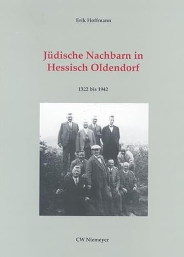 Jüdische Nachbarn in Hessisch Oldendorf: 1322 bis 1942: Ihre 600jährige Geschichte in der schaumburgischen, hessischen, preußischen Kleinstadt ... der Stadt Hameln und im Kreis Hameln-Pyrmont) von Niemeyer, C W