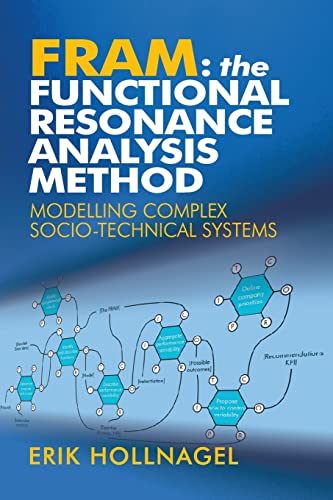FRAM: The Functional Resonance Analysis Method: Modelling Complex Socio-technical Systems von CRC Press