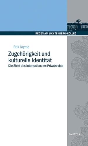 Zugehörigkeit und kulturelle Identität. Die Sicht des Internationalen Privatrechts (Reden am Lichtenberg-Kolleg) von Wallstein