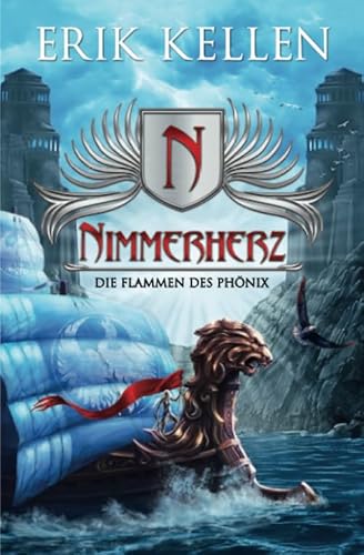 Nimmerherz: Die Flammen des Phönix (Nimmerherz Legende, Band 4)