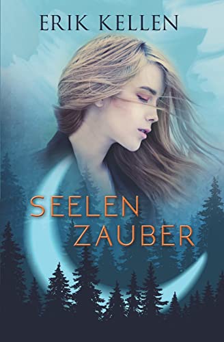 SeelenZauber: Die Wahrheit (GezeitenZauber und SeelenZauber, Band 2) von CREATESPACE