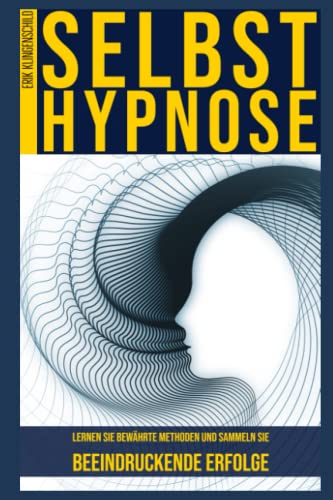 Selbsthypnose: Mit Hypnose zum Erfolg. Durch Hypnose abnehmen, mit dem Rauchen aufhören, rauchfrei werden und erfolgreich werden.