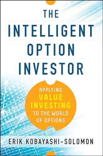 The Intelligent Option Investor: Applying Value Investing to the World of Options von McGraw-Hill Education
