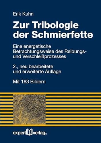 Zur Tribologie der Schmierfette: Eine energetische Betrachtungsweise des Reibungs- und Verschleißprozesses (Reihe Technik) von expert-verlag