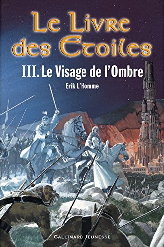 Le Livre des étoiles, tome 3 : Le Visage de l'Ombre von Gallimard jeunesse