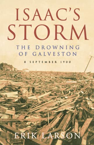 ISAAC'S STORM: The Drowning of Galveston: The Drowning of Galveston, 8 September 1900