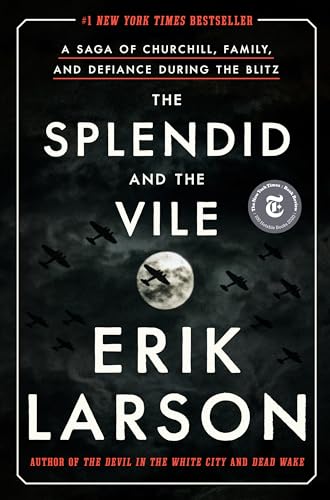 The Splendid and the Vile: A Saga of Churchill, Family, and Defiance During the Blitz The Splendid and the Vile: A Saga of Churchill, Family, and Defiance During the Blitz
