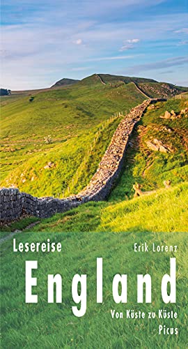 Lesereise England: Von Küste zu Küste (Picus Lesereisen) von Picus Verlag