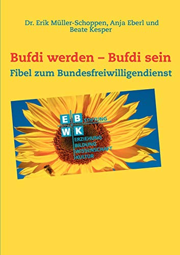 Bufdi werden – Bufdi sein: Handbuch zum Bundesfreiwilligendienst