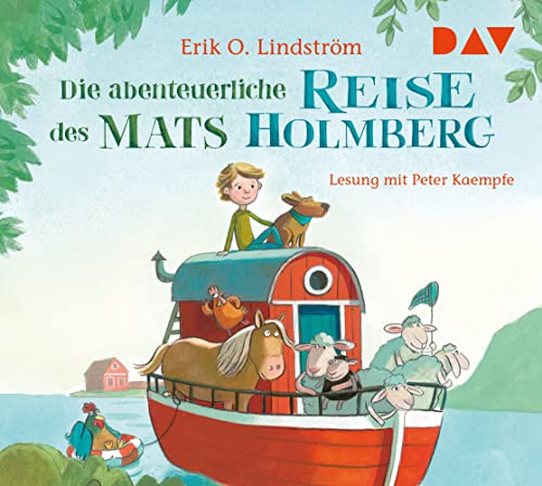 Die abenteuerliche Reise des Mats Holmberg: Lesung mit Peter Kaempfe (2 CDs)