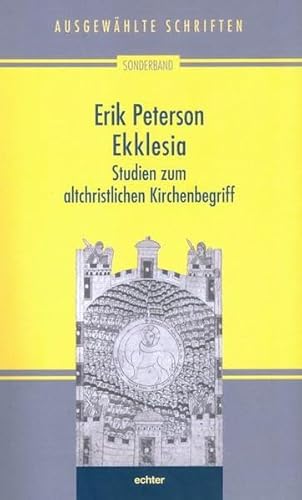 Ausgewählte Schriften: Ekklesia: Studien zum altchristlichen Kirchenbegriff: Sonderband