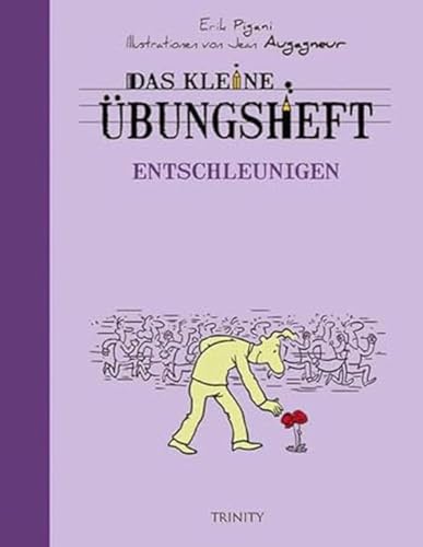 Das kleine Übungsheft - Entschleunigen (Das kleine Übungsheft, Bibliothek der guten Gefühle) von TRINITY