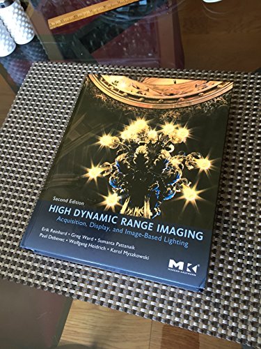 High Dynamic Range Imaging: Acquisition, Display, and Image-Based Lighting von Morgan Kaufmann
