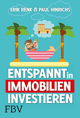 Entspannt in Immobilien investieren: Die Praxisanleitung