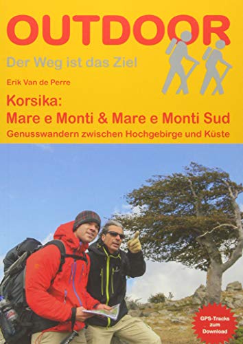 Korsika: Mare e Monti & Mare e Monti Sud: Genusswandern zwischen Hochgebirge und Küste (Der Weg ist das Ziel)