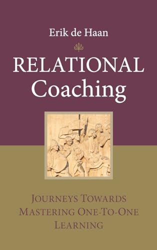 Relational Coaching: Journeys Towards Mastering One-To-One Learning von Wiley