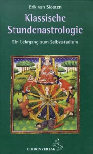 Klassische Stundenastrologie: Ein Lehrgang zum Selbststudium (Standardwerke der Astrologie) von Chiron Verlag