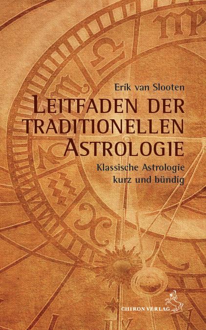 Leitfaden der traditionellen Astrologie von Chiron Verlag