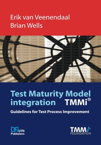 Test Maturity Model integration TMMi: Guidelines for Test Process Improvement von UTN Publishers