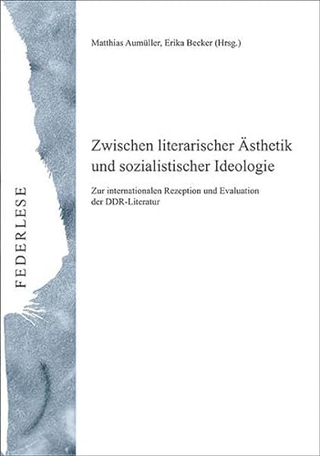 Zwischen literarischer Ästhetik und sozialistischer Ideologie: Zur internationalen Rezeption und Evaluation der DDR-Literatur