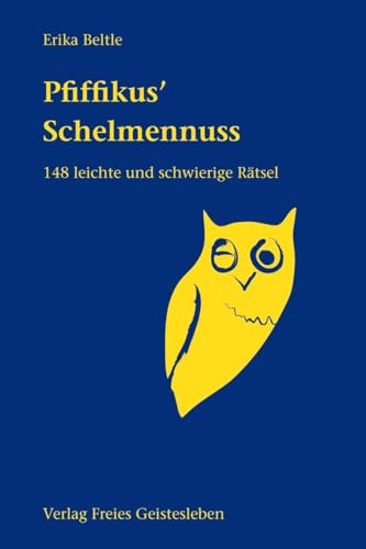 Pfiffikus' Schelmennuss: Neue Rätsel: 148 leichte und schwierige Rätsel von Freies Geistesleben GmbH