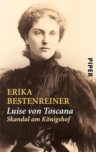 Luise von Toscana: Skandal am Königshof