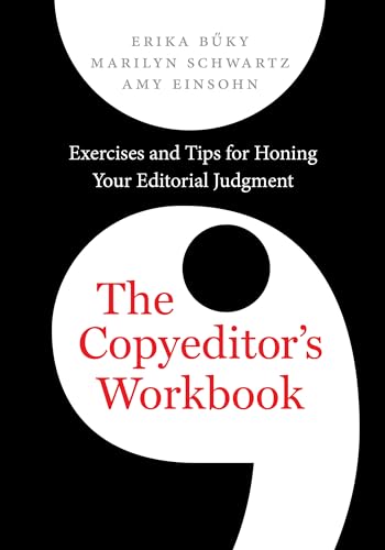 The Copyeditor's Workbook: Exercises and Tips for Honing Your Editorial Judgment von University of California Press