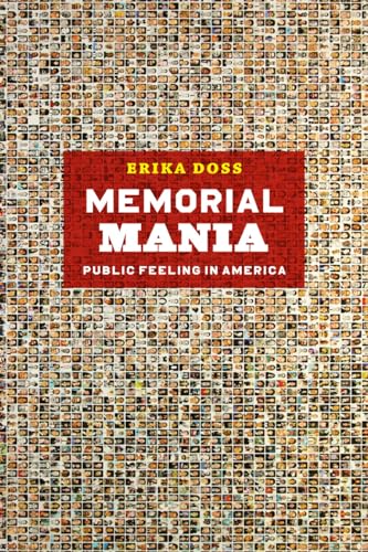 Memorial Mania: Public Feeling in America